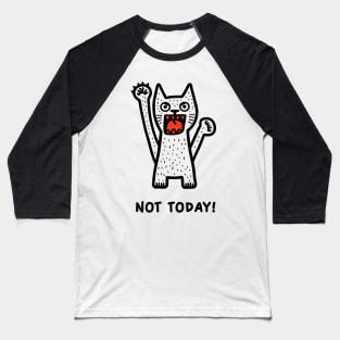 Not Today Baseball T-Shirt